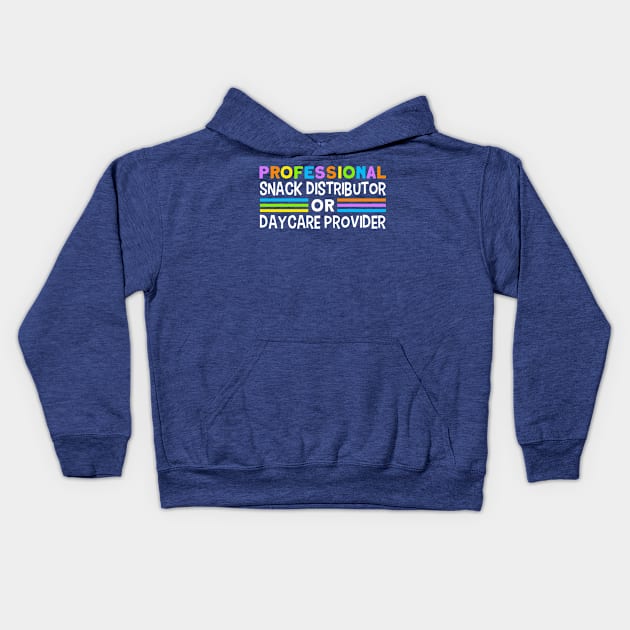 Daycare Professional Snack Distributor Childcare Teacher Kids Hoodie by Toeffishirts